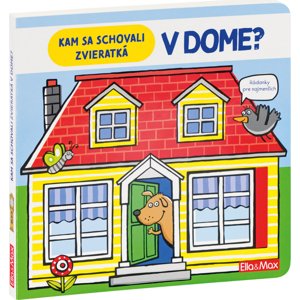 ELLA & MAX Kam sa schovali ZVIERATKÁ V DOME – Hádanky pre najmenších